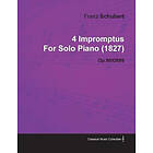 4 Impromptus By Franz Schubert For Solo Piano (1827) Op.90/D899
