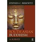 Stephen C Berkwitz: South Asian Buddhism