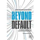 David Trafford, Peter Boggis: Beyond Default: Setting Your Organization on a Trajectory to an Improved Future