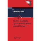 El-Kebir Boukas: Control of Singular Systems with Random Abrupt Changes