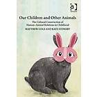 Matthew Cole, Kate Stewart: Our Children and Other Animals