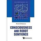 Pentti O A Haikonen: Consciousness And Robot Sentience
