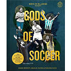 Roger Bennett, Michael Davies, Miranda Davis: Men in Blazers Present Gods of Soccer: The Pantheon the 100 Greatest Soccer Players (According