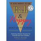 Robert T Kiyosaki: If You Want to be Rich and Happy Don't Go School