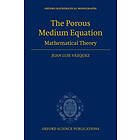 Juan Luis Vazquez: The Porous Medium Equation