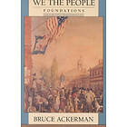 Bruce Ackerman: We the People: Volume 1 Foundations