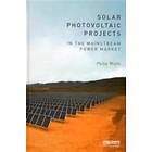 Philip Wolfe: Solar Photovoltaic Projects in the Mainstream Power Market