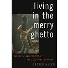 Trever Hagen: Living in The Merry Ghetto