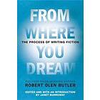 Robert Olen Butler: From Where You Dream