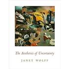Janet Wolff: The Aesthetics of Uncertainty