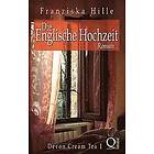 Franziska Hille: Die Englische Hochzeit