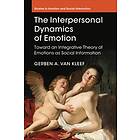 Gerben A van Kleef: The Interpersonal Dynamics of Emotion