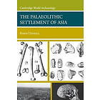 Robin Dennell: The Palaeolithic Settlement of Asia