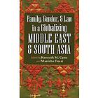 Kenneth M Cuno, Manisha Desai: Family, Gender, and Law in a Globalizing Middle East South Asia