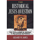 Gregory W Dawes: The Historical Jesus Question