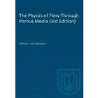 Adrian E Scheidegger: The Physics of Flow Through Porous Media (3rd Edition)
