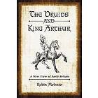 Robin Melrose: The Druids and King Arthur