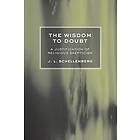 J L Schellenberg: The Wisdom to Doubt