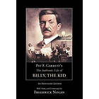 Pat F Garrett: Pat F. Garrett's The Authentic Life of Billy, the Kid
