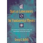 Georg G Raffelt: Stars as Laboratories for Fundamental Physics