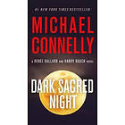Michael Connelly: Dark Sacred Night