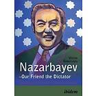 Viktor Khrapunov: Nazarbayev -- Our Friend the Dictator