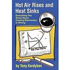 Tony Kordyban: Hot Air Rises and Heat Sinks