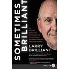 Larry Brilliant: Sometimes Brilliant