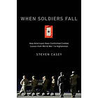 Steven Casey: When Soldiers Fall