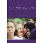 Bruce B Lawrence: New Faiths, Old Fears