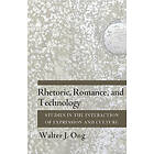 Walter J Ong: Rhetoric, Romance, and Technology