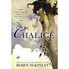 Robin McKinley: Chalice