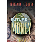 Benjamin J Cohen: The Future of Money