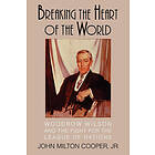 John Milton Cooper: Breaking the Heart of World