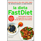 Michael Mosley, Mimi Spencer: La Dieta Fastdiet: Baje de Peso Y Aumente Su Longevidad Con El Simple Secreto del Ayuno Intermitente The Fastd