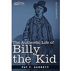 Pat F Garrett: The Authentic Life of Billy the Kid
