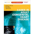 Michael A Gatzoulis: Cases in Adult Congenital Heart Disease Expert Consult: Online and Print