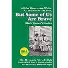 Gloria T Hull, Patricia Bell Scott: But Some Of Us Are Brave (2nd Ed.)