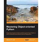 Steven F Lott: Mastering Objectoriented Python