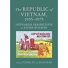 Tuong Vu, Sean Fear: The Republic of Vietnam, 1955-1975