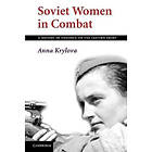 Anna Krylova: Soviet Women in Combat