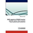 Abdolreza Esmaeli: EMC aspects of PWM inverter fed AC motor drive system