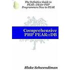 Blake Schwendiman: Comprehensive PHP PEAR