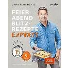 Christian Henze: Feierabend-Blitzrezepte EXPRESS