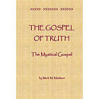 Mark M Mattison: The Gospel of Truth