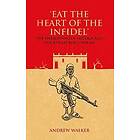 Andrew Walker: 'Eat the Heart of Infidel'