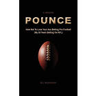 Bill Beermann: POUNCE How Not To Lose Your Ass Betting Pro Football: (My 50 Years the NFL)