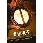 Richard Jones-Bamman: Building New Banjos for an Old-Time World