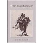 Didier Fassin: When Bodies Remember