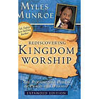 Dr Myles Munroe: Rediscovering Kingdom Worship